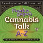 Cannabis talk a to z with Frankie Boyer. Vol. 2 cover image