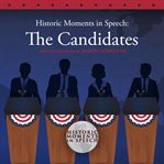 Historic moments in speech : the candidates cover image