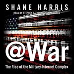 @WAR the rise of the military-internet complex cover image