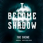 I become Shadow cover image