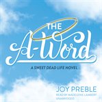 The A-word a sweet dead life novel cover image