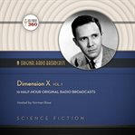 Dimension X. Vol. 1 12 half-hour original radio broadcasts cover image
