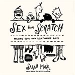 Sex from scratch making your own relationship rules cover image