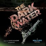 The dark water : a Well's End novel cover image