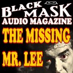 The missing mr. lee black mask audio magazine cover image