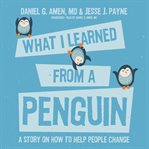 What I learned from a penguin a story on how to help people change cover image