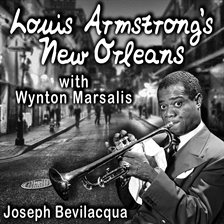 Imagen de portada para Louis Armstrong's New Orleans, with Wynton Marsalis