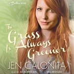 The grass is always greener : a Belles novel cover image