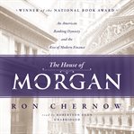 The House of Morgan The House of Morgan