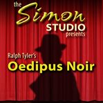 Simon Studio Presents: Oedipus Noir cover image