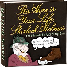 Cover image for This Here Is Your Life, Sherlock Holmes
