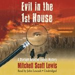 Evil in the 1st house: a Starlight Detective Agency mystery cover image