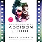 The unfinished life of Addison Stone : a novel cover image