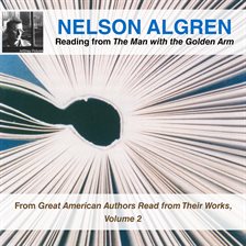 Cover image for Nelson Algren Reading from The Man with the Golden Arm