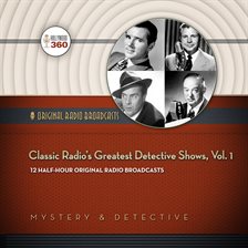 Cover image for Classic Radio's Greatest Detective Shows, Vol. 1