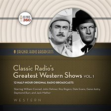 Imagen de portada para Classic Radio's Greatest Western Shows, Vol. 1