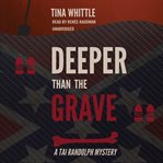 Deeper than the grave a Tai Randolph mystery cover image