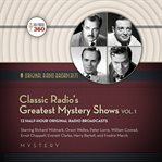 Classic radio's greatest mystery shows. Vol. 1 cover image
