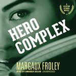 Hero complex : a Keaton School novel cover image