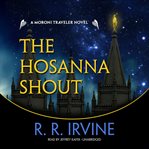 The hosanna shout a Moroni Traveler novel cover image