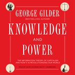Knowledge and power the information theory of capitalism and how it is revolutionizing our world cover image