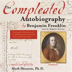 The compleated autobiography by Benjamin Franklin cover image