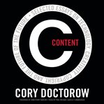 Content selected essays on technology, creativity, copyright, and the future of the future cover image