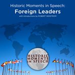 Historic moments in speech : foreign leaders cover image
