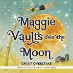 Maggie vaults over the moon cover image