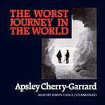 The worst journey in the world cover image