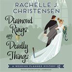 Diamond Rings Are Deadly Things: A Wedding Planner Mystery cover image