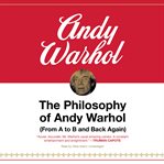 The philosophy of Andy Warhol (from A to B and back again) cover image
