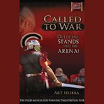 Called to war out of the stands ... into the arena cover image