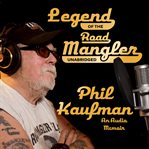 Legend of the road mangler an audio memoir cover image