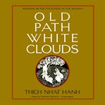 Old path white clouds: walking in the footsteps of the Buddha cover image