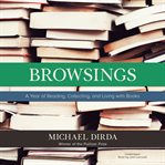Browsings: a year of reading, collecting, and living with books cover image