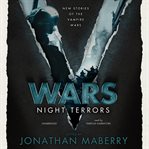 V wars: night terrors : new stories of the Vampire wars cover image