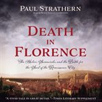 Death in florence: the medici, savonarola, and the battle for the soul of the renaissance city cover image