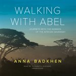 Walking With Abel journeys with the nomads of the African Savannah cover image