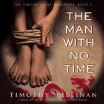 The man with no time a Simeon Grist mystery cover image