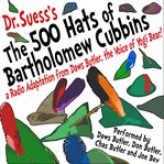 The 500 hats of Bartholomew Cubbins a radio adaptation from Daws Butler, the voice of Yogi Bear! cover image