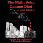 The night john lennon died ... so did john doe cover image