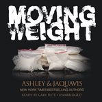 Moving weight a short story by ashley & jaquavis cover image