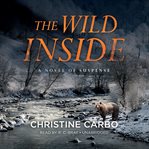 The wild inside a novel of suspense cover image