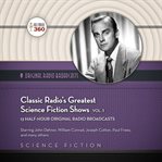 Classic radio's greatest science fiction shows, vol. 1 cover image