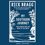 My southern journey: true stories from the heart of the south cover image