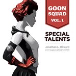 Goon squad. Vol. 1, Special talents cover image