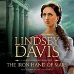 The iron hand of Mars: a Marcus Didius Falco mystery cover image
