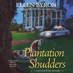 Plantation shudders: a Cajun country mystery cover image