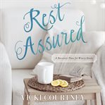 Rest assured: a recovery plan for weary souls cover image
